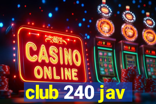 club 240 jav