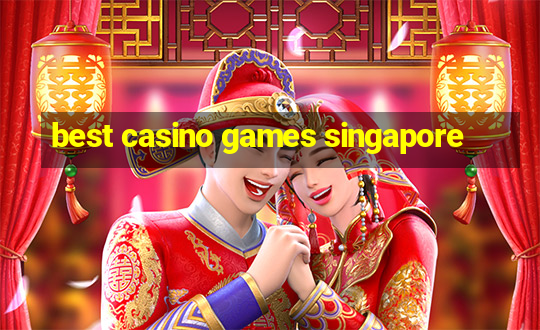 best casino games singapore