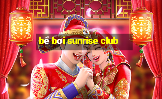 bể bơi sunrise club