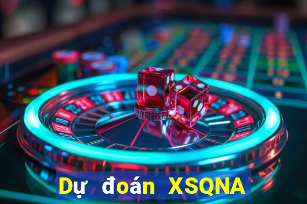 Dự đoán XSQNA ngày 15