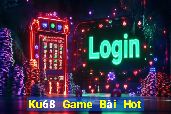 Ku68 Game Bài Hot Nhất Hiện Nay