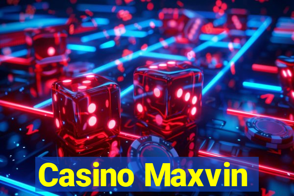 Casino Maxvin