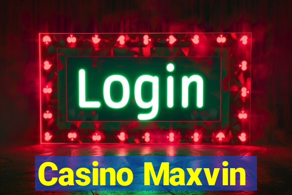 Casino Maxvin