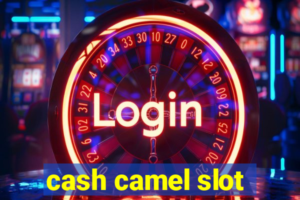 cash camel slot