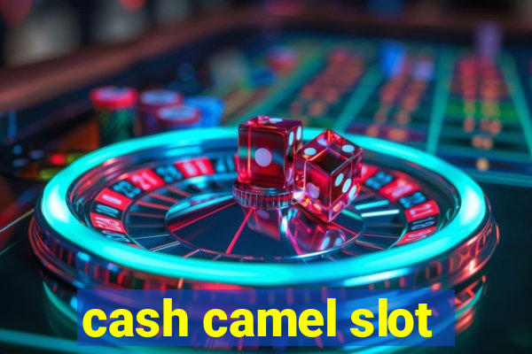 cash camel slot