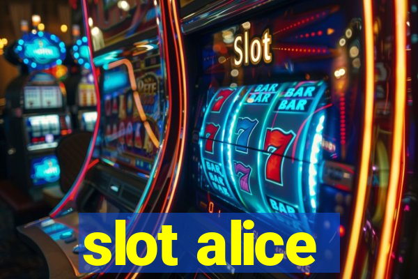 slot alice