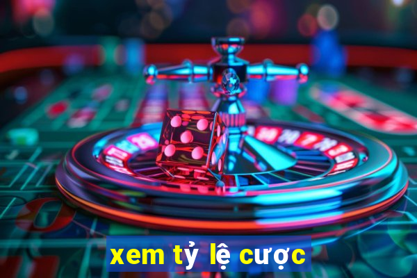 xem tỷ lệ cược