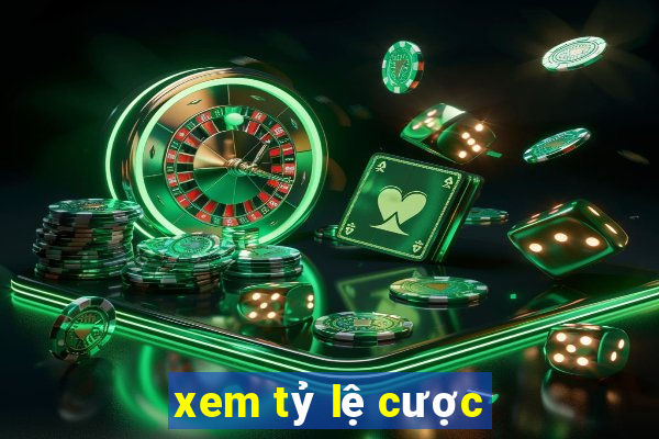 xem tỷ lệ cược