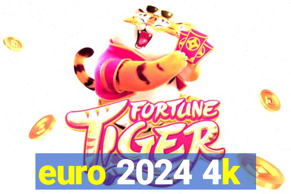 euro 2024 4k