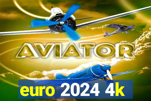 euro 2024 4k