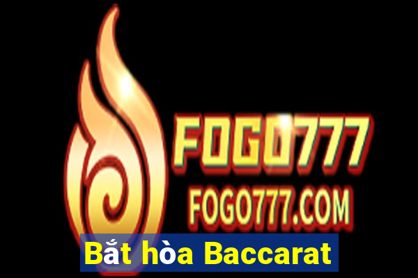 Bắt hòa Baccarat