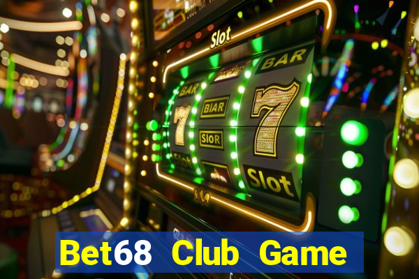 Bet68 Club Game Bài Live