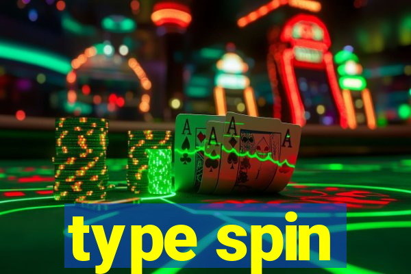 type spin