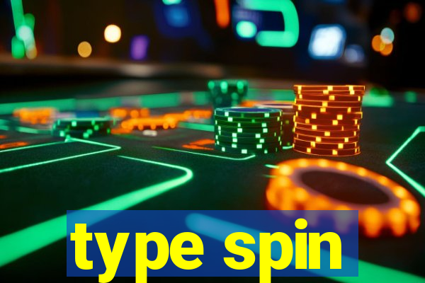 type spin