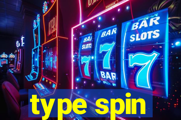 type spin