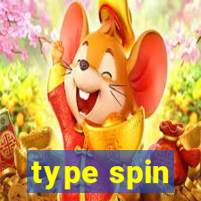 type spin