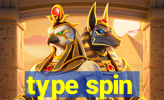 type spin