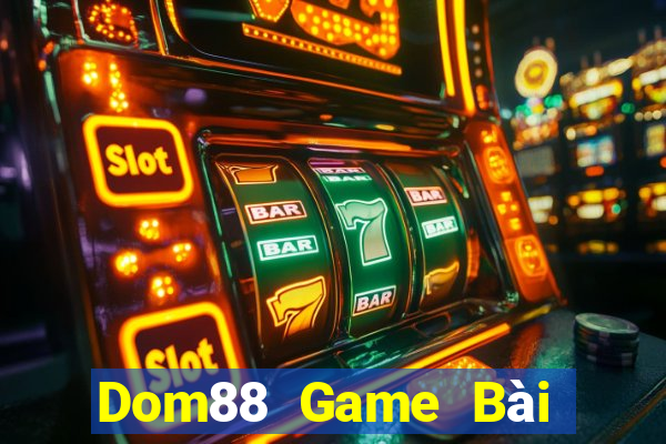 Dom88 Game Bài Hay Nhất Hiện Nay