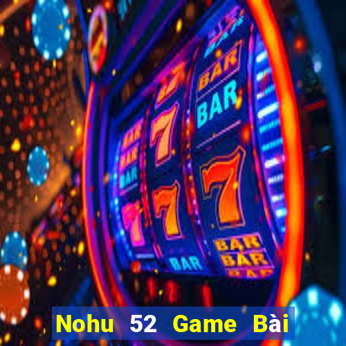 Nohu 52 Game Bài Đổi Thưởng Go88