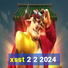 xsst 2 2 2024