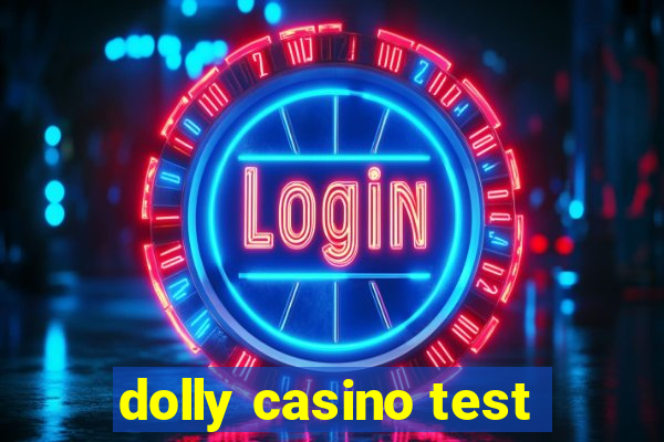 dolly casino test