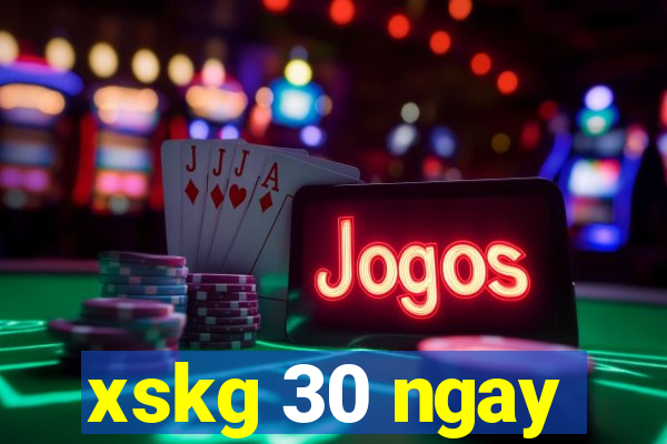 xskg 30 ngay