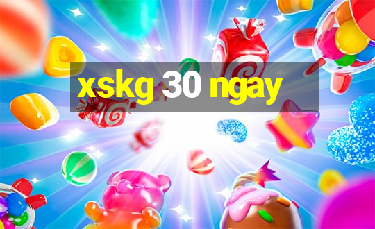 xskg 30 ngay