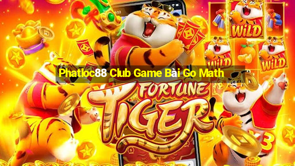 Phatloc88 Club Game Bài Go Math