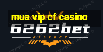 mua vip cf casino