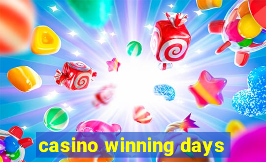 casino winning days