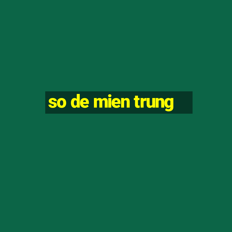 so de mien trung