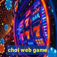 chơi web game