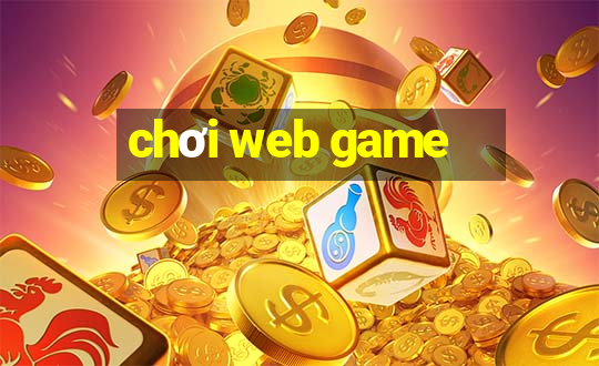 chơi web game