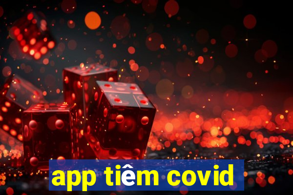 app tiêm covid