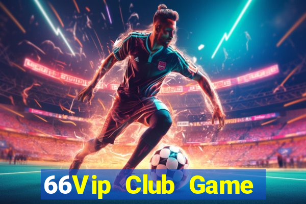 66Vip Club Game Bài Hát