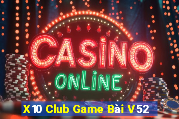 X10 Club Game Bài V52