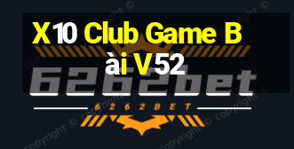 X10 Club Game Bài V52