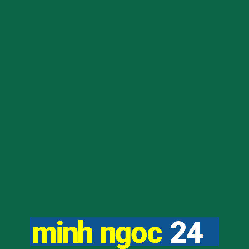 minh ngoc 24