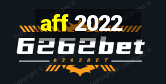 aff 2022