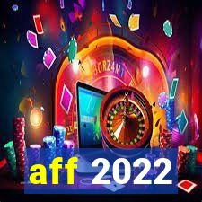 aff 2022