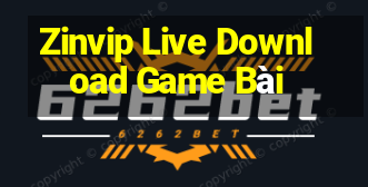 Zinvip Live Download Game Bài