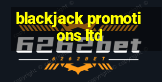 blackjack promotions ltd