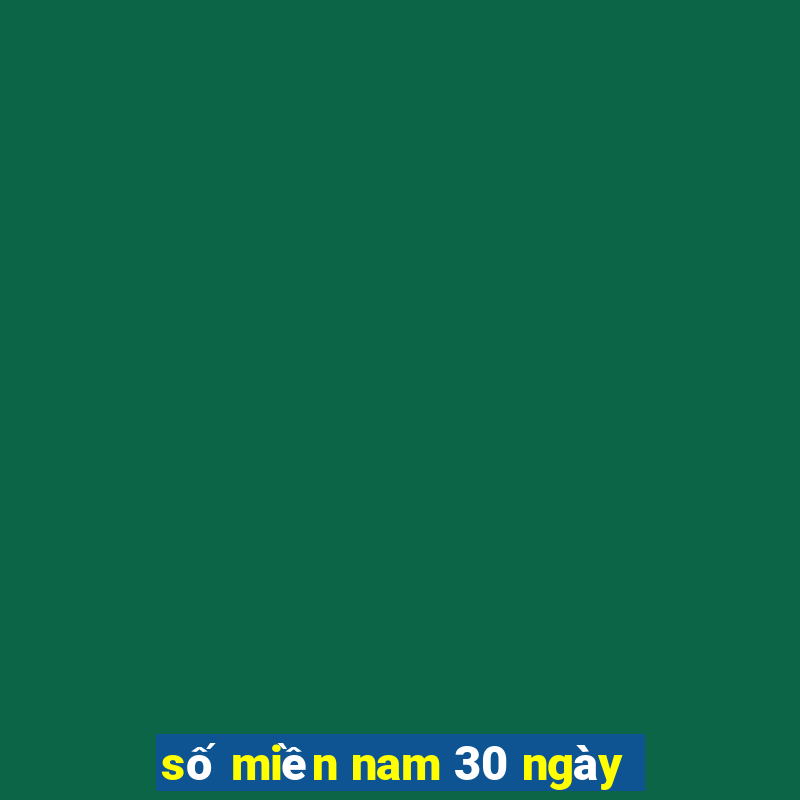 số miền nam 30 ngày