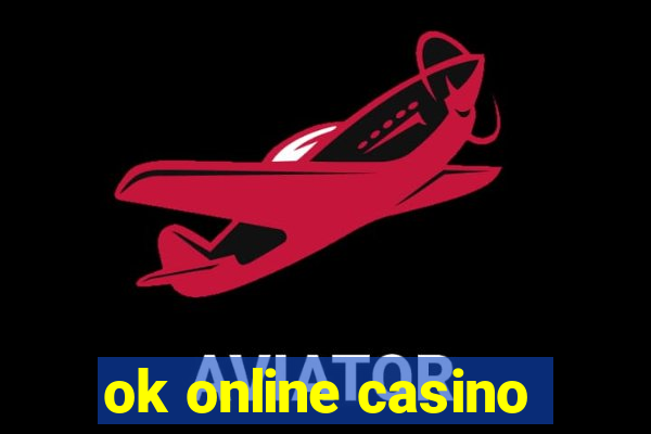 ok online casino