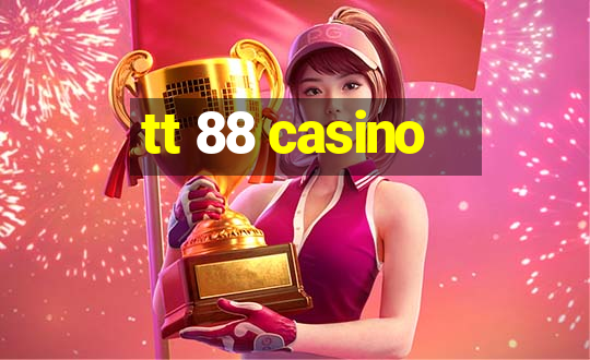 tt 88 casino