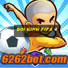 doi hinh fifa 4