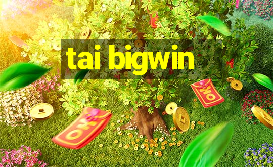 tai bigwin