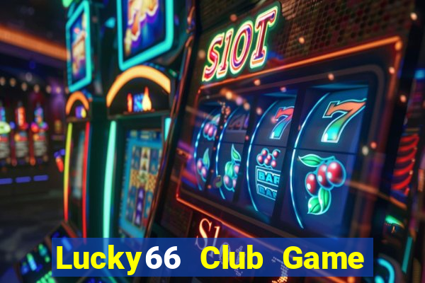 Lucky66 Club Game Bài Qq