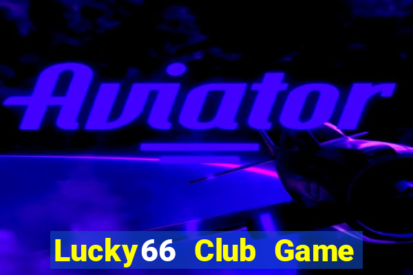 Lucky66 Club Game Bài Qq