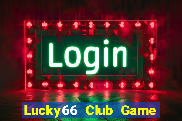 Lucky66 Club Game Bài Qq